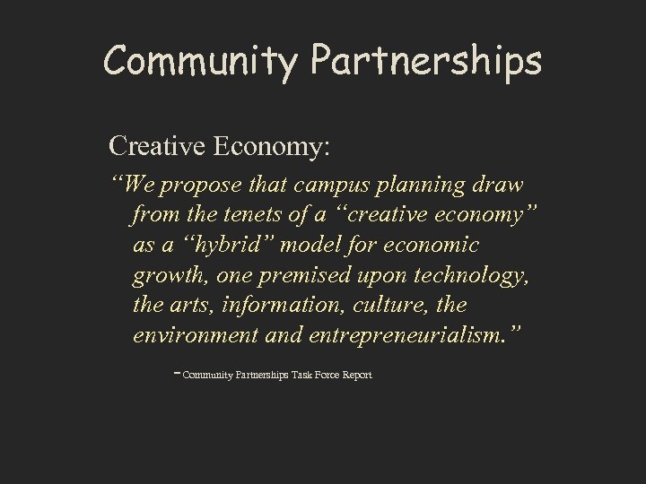 Community Partnerships Creative Economy: “We propose that campus planning draw from the tenets of