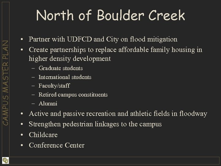 CAMPUS MASTER PLAN North of Boulder Creek • Partner with UDFCD and City on