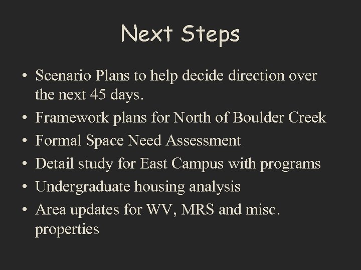Next Steps • Scenario Plans to help decide direction over the next 45 days.