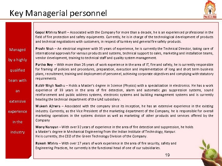 Key Managerial personnel Gopal Krishna Shahi – Associated with the Company for more than