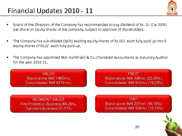 Financial Updates 2010 - 11 • Board of the Directors of the Company has