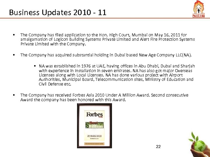 Business Updates 2010 - 11 • The Company has filed application to the Hon.