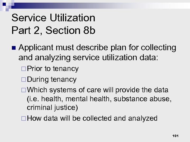 Service Utilization Part 2, Section 8 b n Applicant must describe plan for collecting