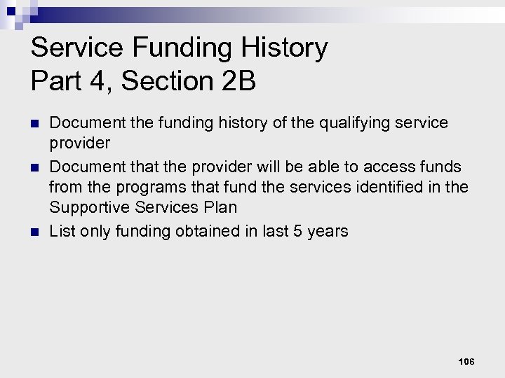 Service Funding History Part 4, Section 2 B n n n Document the funding