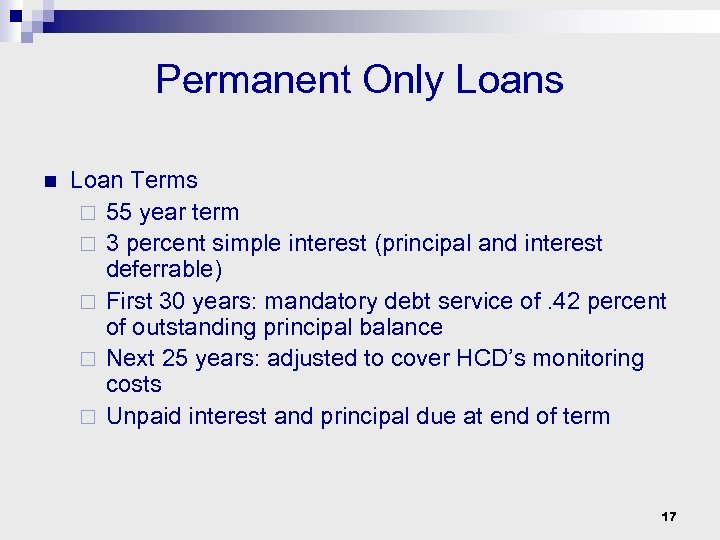 Permanent Only Loans n Loan Terms ¨ 55 year term ¨ 3 percent simple