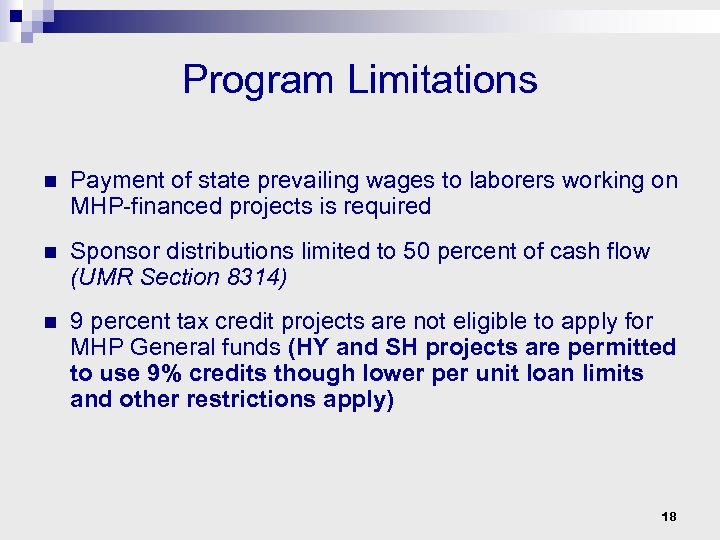 Program Limitations n Payment of state prevailing wages to laborers working on MHP-financed projects