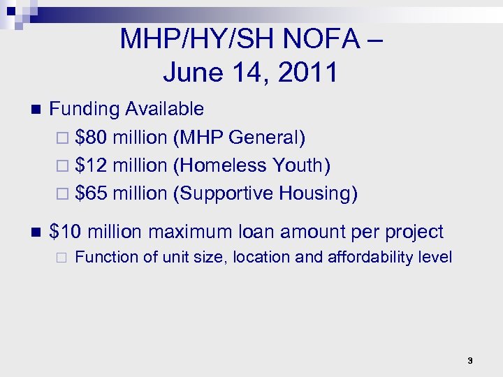 MHP/HY/SH NOFA – June 14, 2011 n Funding Available ¨ $80 million (MHP General)