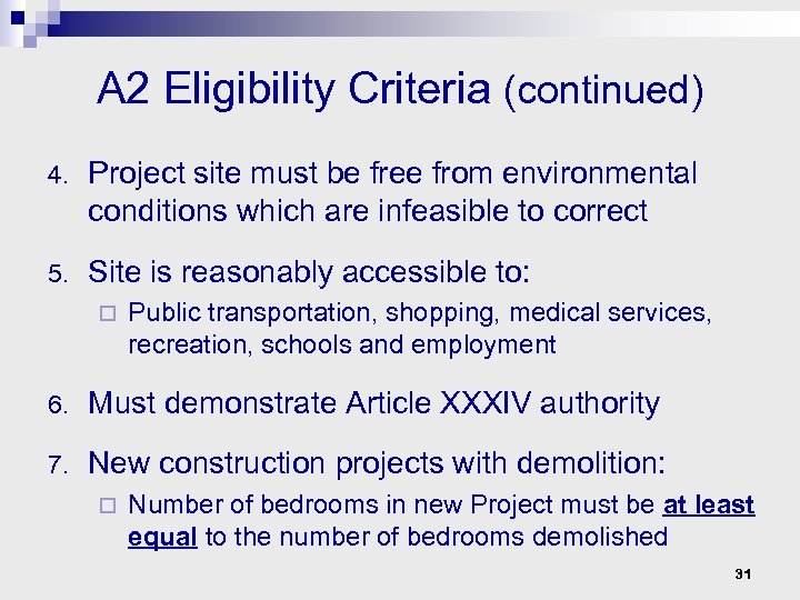 A 2 Eligibility Criteria (continued) 4. Project site must be free from environmental conditions