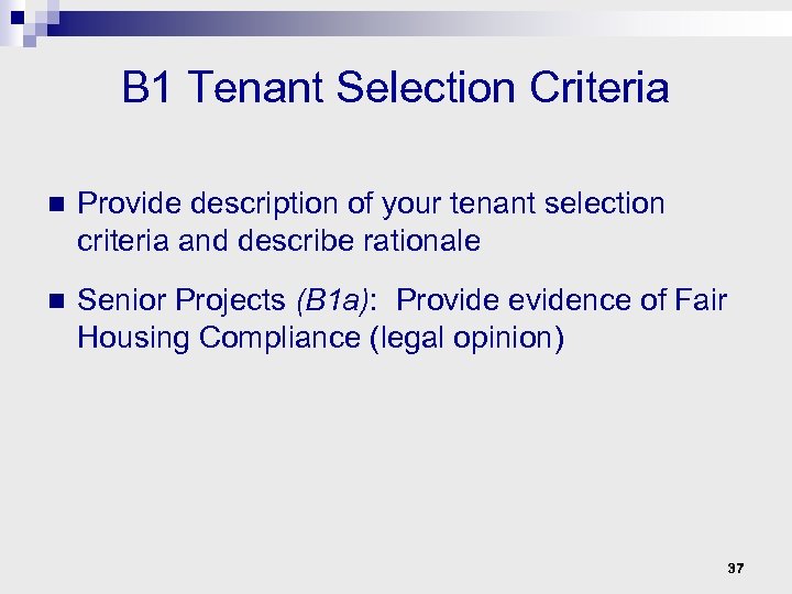 B 1 Tenant Selection Criteria n Provide description of your tenant selection criteria and
