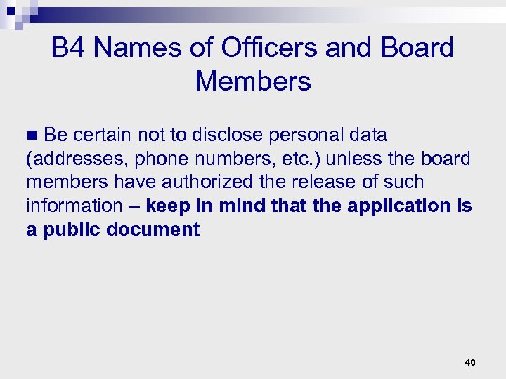 B 4 Names of Officers and Board Members Be certain not to disclose personal