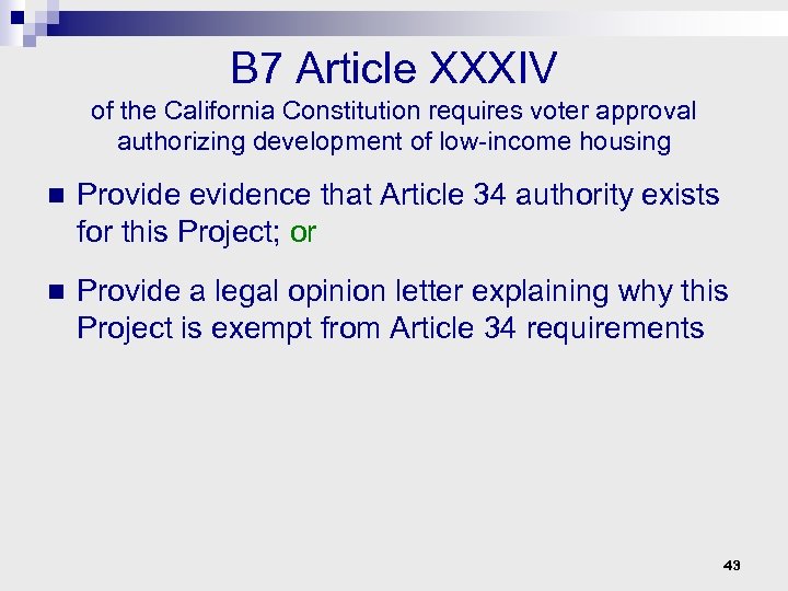 B 7 Article XXXIV of the California Constitution requires voter approval authorizing development of