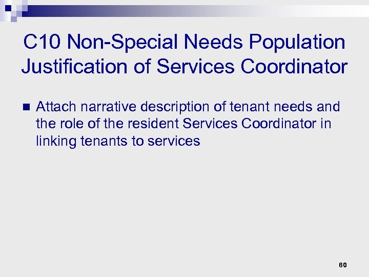 C 10 Non-Special Needs Population Justification of Services Coordinator n Attach narrative description of