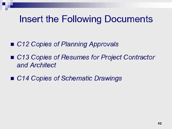 Insert the Following Documents n C 12 Copies of Planning Approvals n C 13