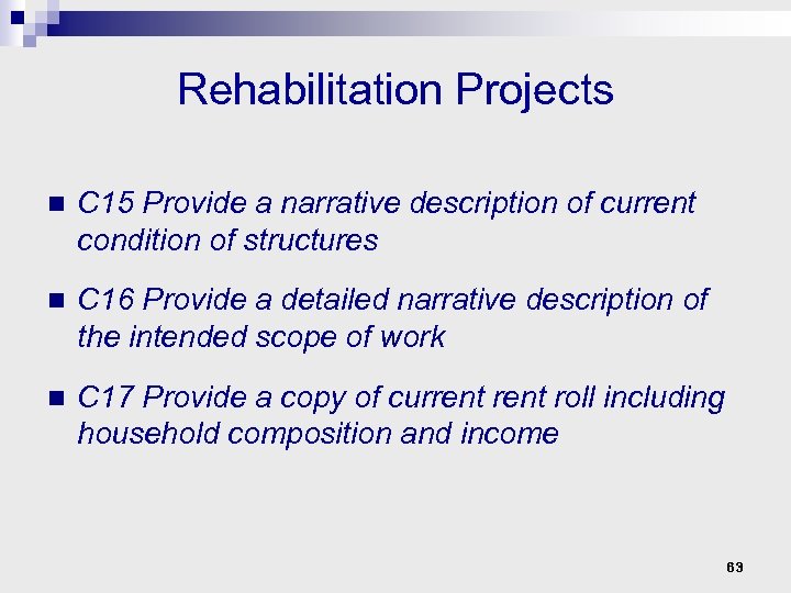 Rehabilitation Projects n C 15 Provide a narrative description of current condition of structures