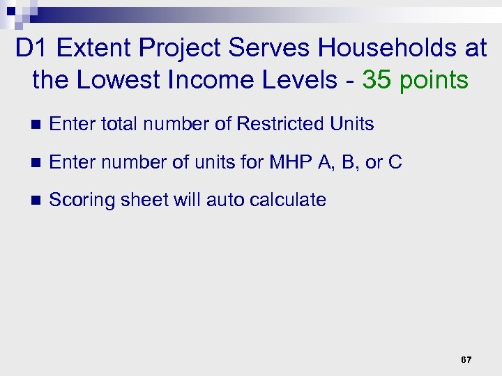 D 1 Extent Project Serves Households at the Lowest Income Levels - 35 points