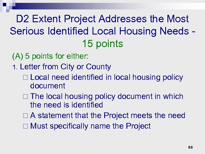 D 2 Extent Project Addresses the Most Serious Identified Local Housing Needs 15 points