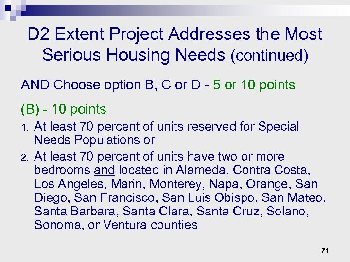 D 2 Extent Project Addresses the Most Serious Housing Needs (continued) AND Choose option