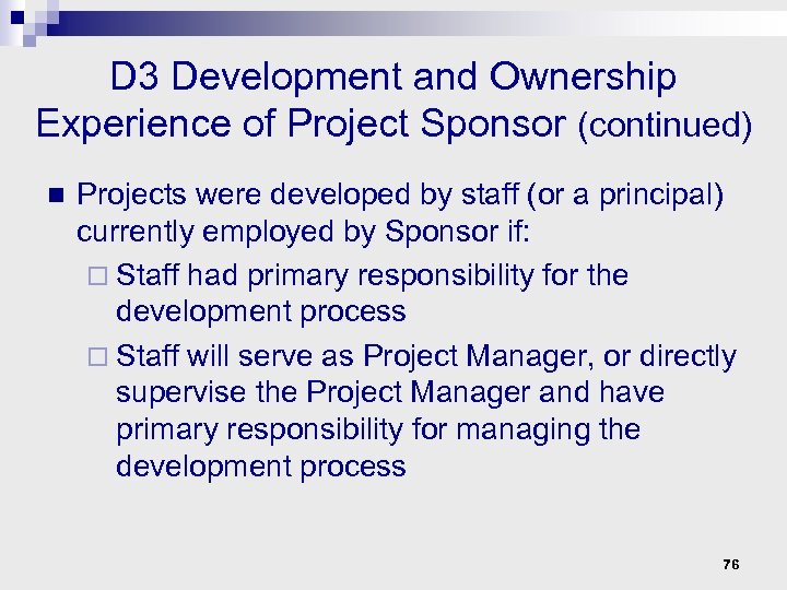 D 3 Development and Ownership Experience of Project Sponsor (continued) n Projects were developed