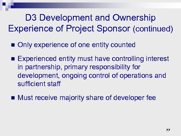 D 3 Development and Ownership Experience of Project Sponsor (continued) n Only experience of