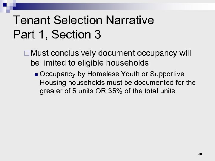 Tenant Selection Narrative Part 1, Section 3 ¨ Must conclusively document occupancy will be
