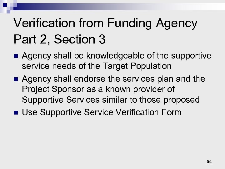 Verification from Funding Agency Part 2, Section 3 n n n Agency shall be