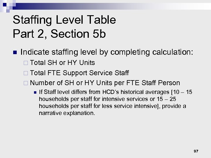 Staffing Level Table Part 2, Section 5 b n Indicate staffing level by completing