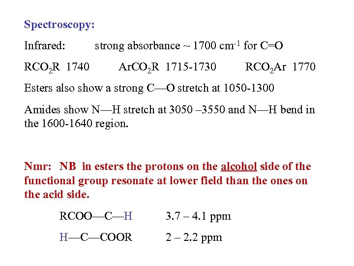 Spectroscopy: Infrared: RCO 2 R 1740 strong absorbance ~ 1700 cm-1 for C=O Ar.