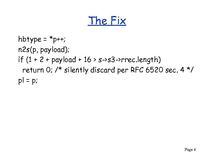 The Fix hbtype = *p++; n 2 s(p, payload); if (1 + 2 +