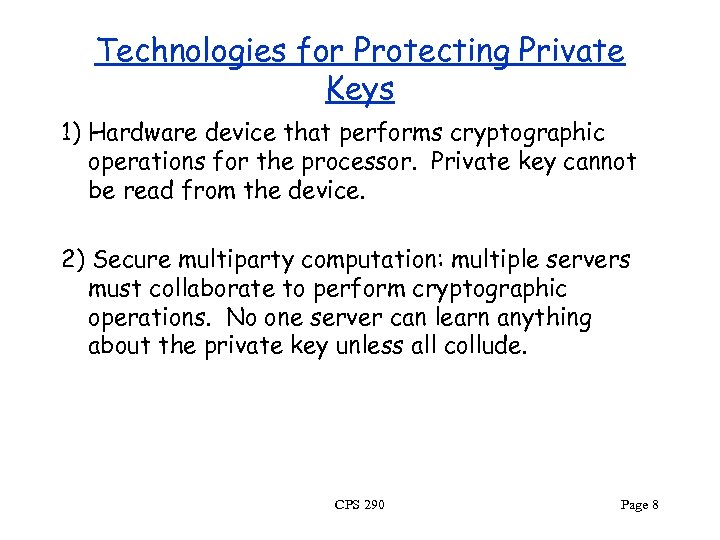 Technologies for Protecting Private Keys 1) Hardware device that performs cryptographic operations for the