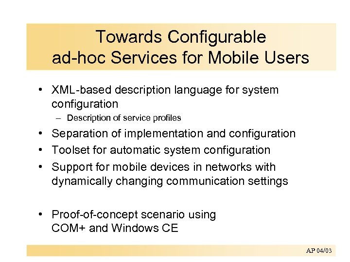 Towards Configurable ad-hoc Services for Mobile Users • XML-based description language for system configuration