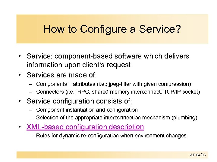 How to Configure a Service? • Service: component-based software which delivers information upon client‘s