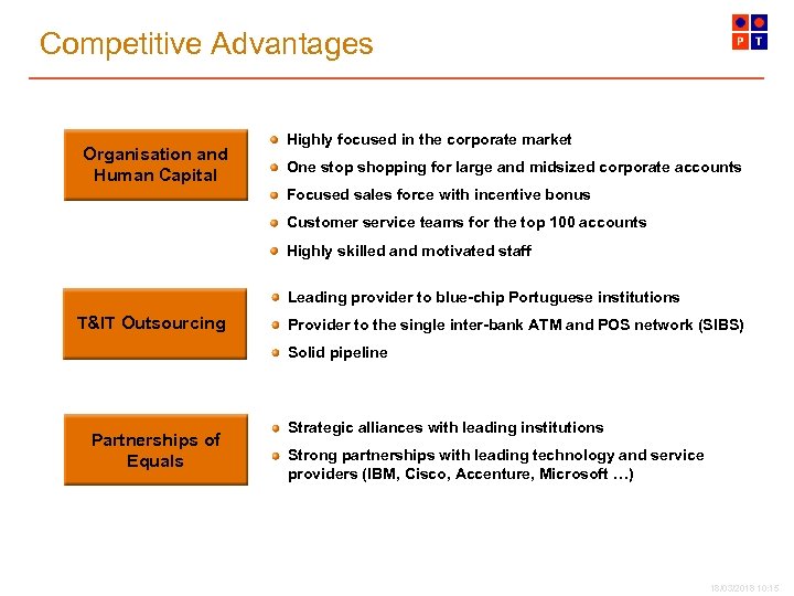 Competitive Advantages Organisation and Human Capital Highly focused in the corporate market One stop