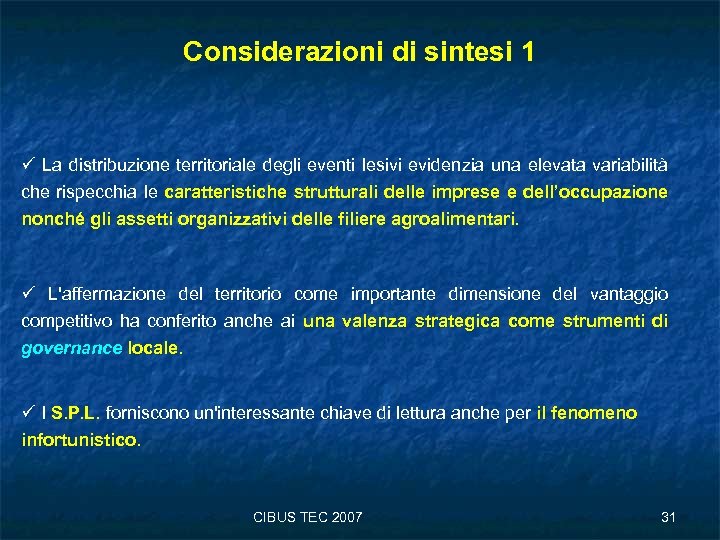 Considerazioni di sintesi 1 ü La distribuzione territoriale degli eventi lesivi evidenzia una elevata