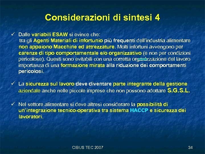 Considerazioni di sintesi 4 ü Dalle variabili ESAW si evince che: tra gli Agenti