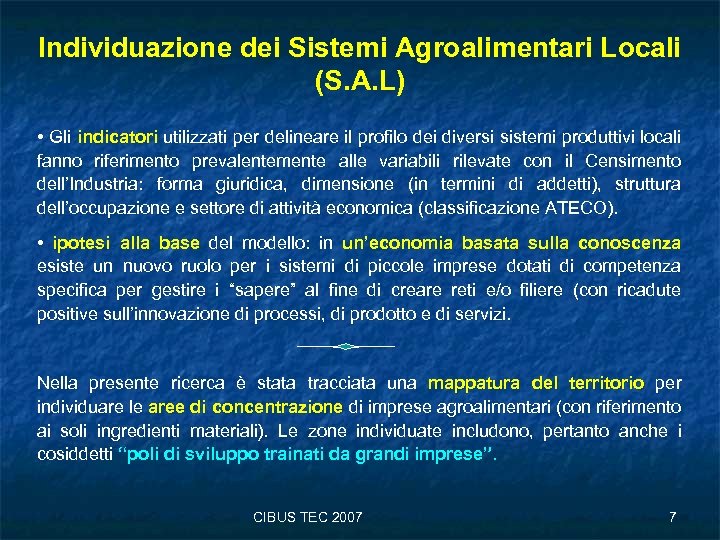 Individuazione dei Sistemi Agroalimentari Locali (S. A. L) • Gli indicatori utilizzati per delineare