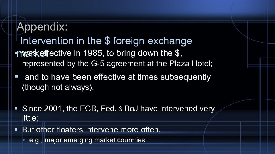 Appendix: Intervention in the $ foreign exchange market was effective in 1985, to bring