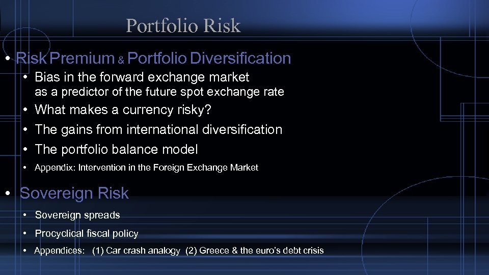 Portfolio Risk • Risk Premium & Portfolio Diversification • Bias in the forward exchange