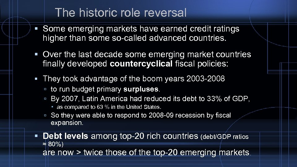 The historic role reversal Some emerging markets have earned credit ratings higher than some