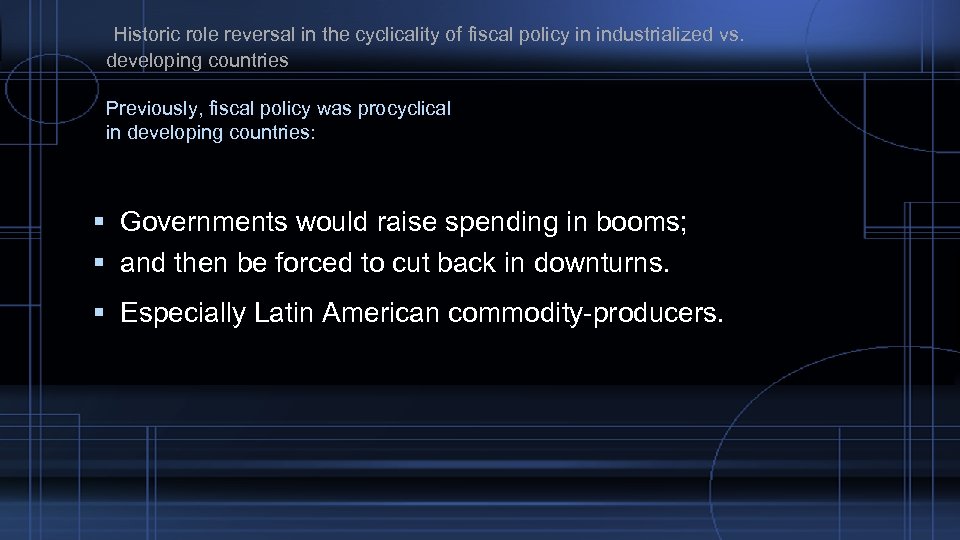 Historic role reversal in the cyclicality of fiscal policy in industrialized vs. developing countries