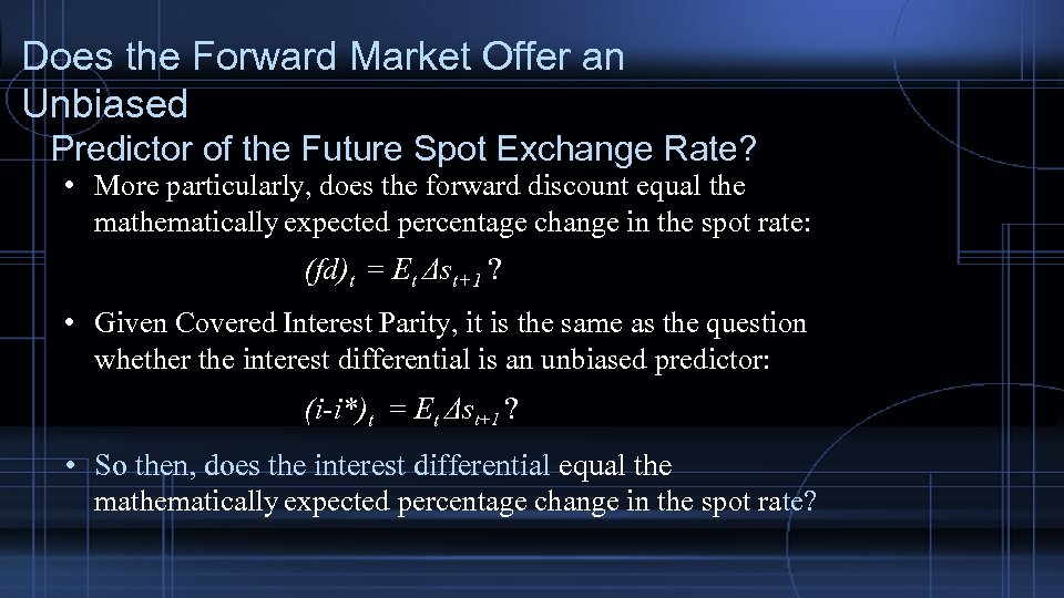 Does the Forward Market Offer an Unbiased Predictor of the Future Spot Exchange Rate?