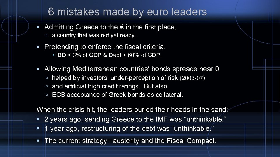 6 mistakes made by euro leaders Admitting Greece to the € in the first