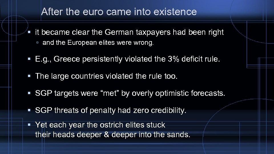 After the euro came into existence it became clear the German taxpayers had been