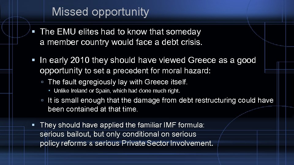 Missed opportunity The EMU elites had to know that someday a member country would