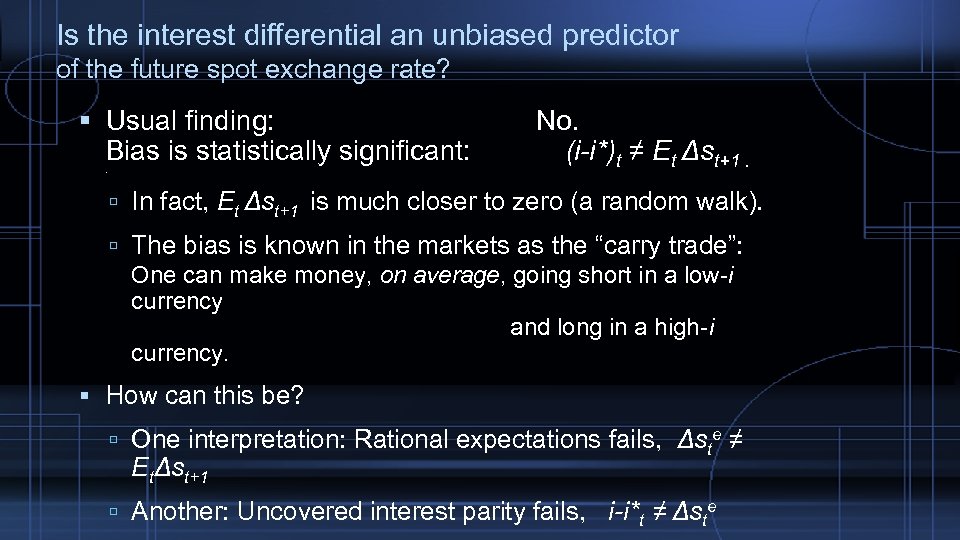 Is the interest differential an unbiased predictor of the future spot exchange rate? Usual