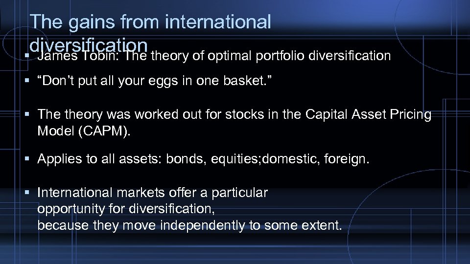 The gains from international diversification theory of optimal portfolio diversification James Tobin: The “Don’t