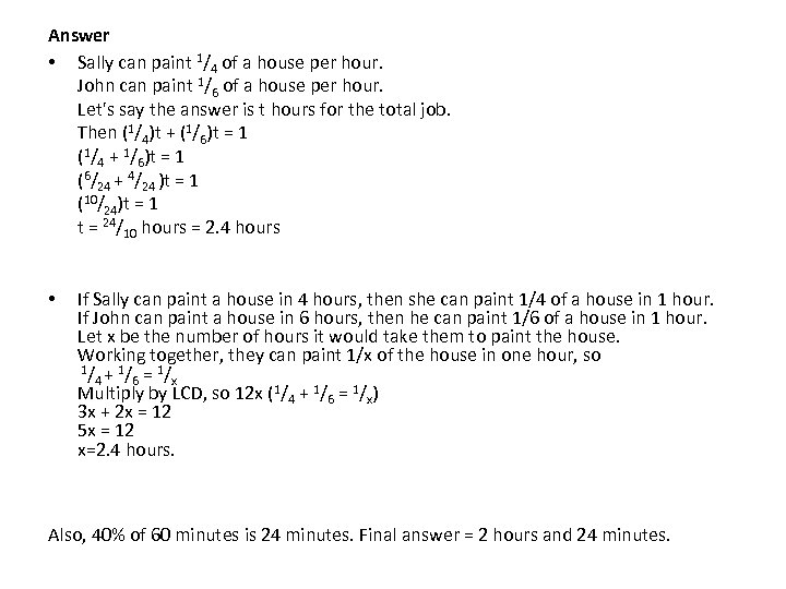 Answer • Sally can paint 1/4 of a house per hour. John can paint