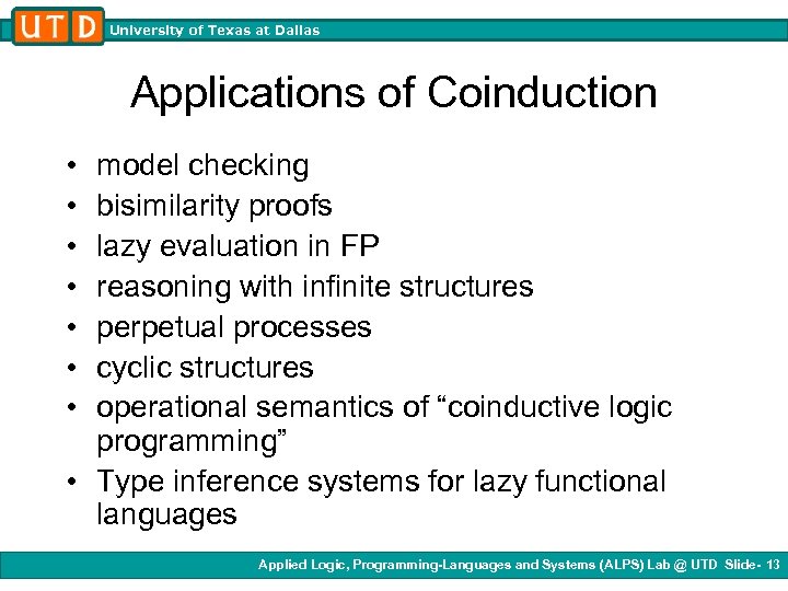 University of Texas at Dallas Applications of Coinduction • • model checking bisimilarity proofs