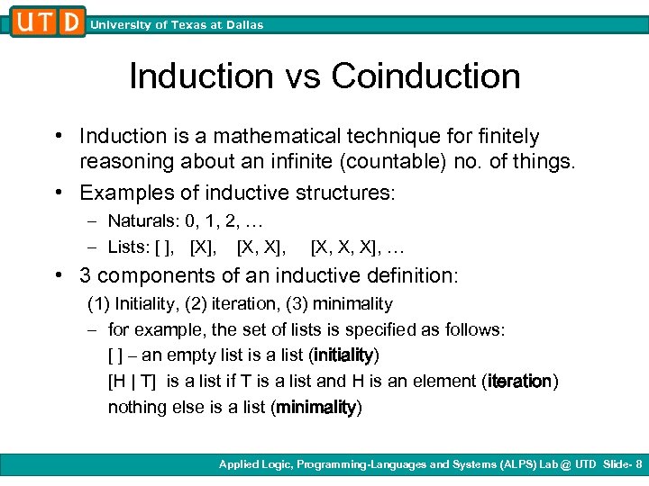 University of Texas at Dallas Induction vs Coinduction • Induction is a mathematical technique