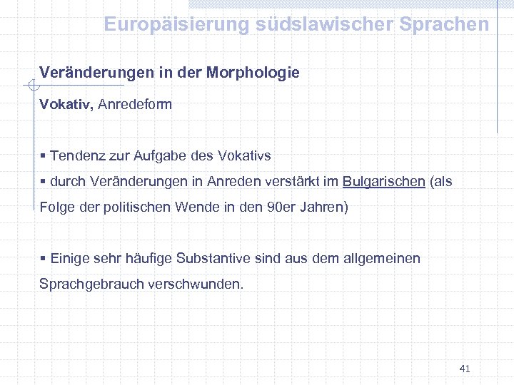 Europäisierung südslawischer Sprachen Veränderungen in der Morphologie Vokativ, Anredeform § Tendenz zur Aufgabe des