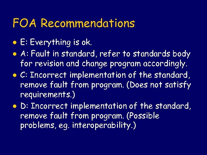 FOA Recommendations l l E: Everything is ok. A: Fault in standard, refer to